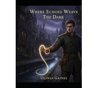 Where Echoes Weave The Dark
