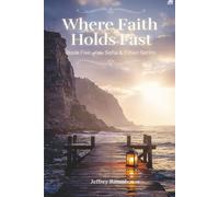 Where Faith Holds Fast: Book Five of the Sofia & Ethan Series