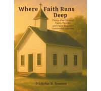 Where Faith Runs Deep: Thirty-One Days of Faith, Family, and Farm Inspired Devotional Lessons