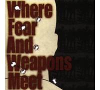 Where Fear & Weapons Meet Ep