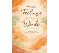 Where feelings find their words- Writing Journal: 90GSM , ruled, paperback: Guided journaling on reflections, thoughts and emotions
