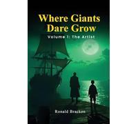 Where Giants Dare Grow: Volume 1 "The Artist"