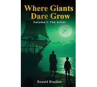 Where Giants Dare Grow: Volume 1 "The Artist"