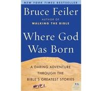 Where God Was Born by Bruce Feiler Paperback Book Bruce Feiler (Auteur)