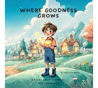 Where Goodness Grows: A Story About Kindness and Community