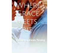 Where Grace Meets Grit: Redemption Song