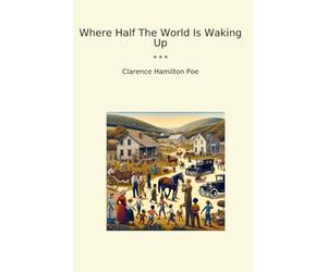 Where Half The World Is Waking Up (Classic Books)