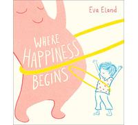 Where Happiness Begins (Big Emotions)