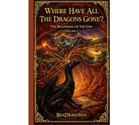 Where Have All The Dragons Gone?: The Beginning of The End