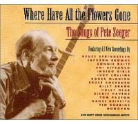 Where Have All The Flowers Gone-Song of Pete Seger [Import]