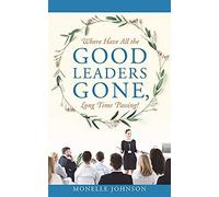 Where Have All The Good Leaders Gone, Long Time Passing?