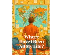 Where Have I Been All My Life?