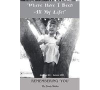 Where Have I Been All My Life?: Remembering 'you