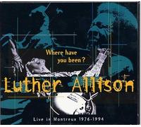 Where Have You Been ? Live In Montreux 1976-1994