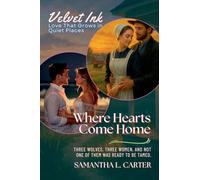 Where Hearts Come Home: Three Quiet Love Stories of Courage, Healing, and Second Chances