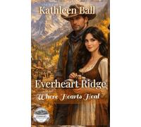 Where Hearts Heal: A Sweet Historical Western Romance of Love, Hope, and New Beginnings