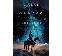 Where Heaven Meets Cheyenne