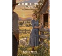 Where Hope Is Found: Book Five of the Limberlost Legacy