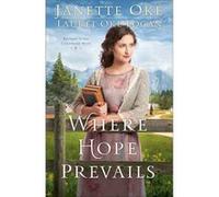 Where Hope Prevails by Laurel Oke Logan Inconnu (Auteur)