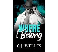 Where I Belong: A Heartbreaking Second Chance Romance