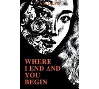 Where I End And You Begin