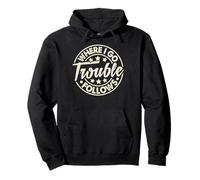 Where I Go Trouble Fait Suite à Un drôle de jumelage de Couples Sweat à Capuche