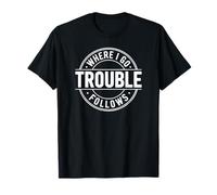 Where I Go Trouble Follows Funny Matching Couple Retro T-Shirt