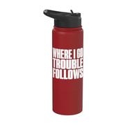 Where I Go Trouble Follows Tees for Him Her Matching Couple Stainless Steel Insulated Water Bottle