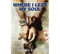 Where I Left My Soul Ferrari, Jérôme (Auteur)