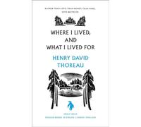 Henry Thoreau – Where I Lived, and What I Lived For – Poche – Penguin Great Ideas