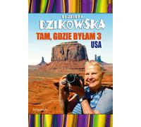 Where I was 3 USA - Elżbieta Dzikowska (Literatur, Reisen auf Polnisch)