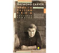 Where I'm Calling From: New and Selected Stories