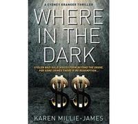 Where In The Dark (A Cydney Granger Thriller) - [Livre en VO] Karen Millie - James (Auteur)