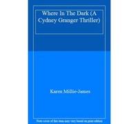 Where In The Dark (A Cydney Granger Thriller) - [Version Originale] Karen Millie - James (Auteur)