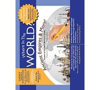 Where in the World? Ancient Empires & More! RESOURCE GUIDE: Student & Teacher's Resource Guide - History & Geography - Book 1
