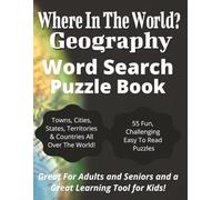 Where In The World Geography Word Search Puzzle Book: Geography Word Search Puzzle Book about Towns, Cities, States, Territories and Countries