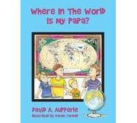Where In The World Is My Papa?