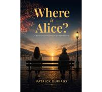 Where is Alice?: A book on hope and re-humanization