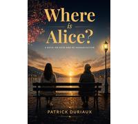 Where is Alice?: A book on hope and re-humanization