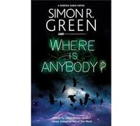 Where is Anybody by Simon R. Green Simon R. Green (Auteur)