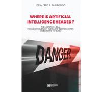 Where is Artificial Intelligence headed ?: The godfathers of AI Yoshua Bengio, Stuart Russell and Geoffrey Hinton are sounding the alarm