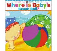 Where Is Babys Beach Ball A LifttheFlap Book by Karen Katz Karen Katz (Auteur)