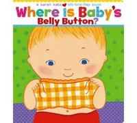 Where Is Baby's Belly Button? Karen Katz (Auteur)