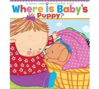 Where Is Babys Puppy A LifttheFlap Book by Karen Katz Katz, Karen (Auteur)