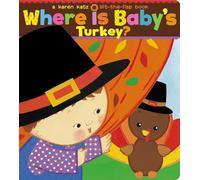 Where Is Baby's Turkey?: A Karen Katz Lift-the-Flap Book