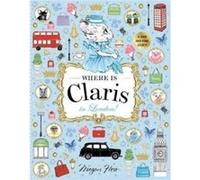 Where Is Claris in London!: A Look-and-find Story!