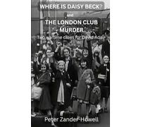 WHERE IS DAISY BECK? and THE LONDON CLUB MURDER: Two wartime cases for David Adair