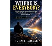 WHERE IS EVERYBODY?: The Fermi Paradox, Alien Life, and What the Search for Someone Else Reveals About Us