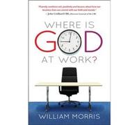 Where Is God at Work by Reverend William Morris Inconnu (Auteur)