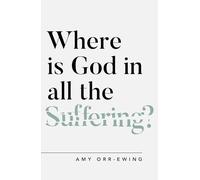 Where Is God in All the Suffering?